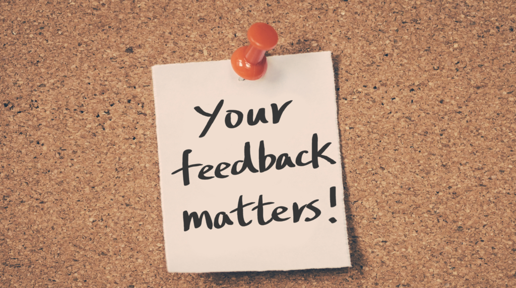 Your feedback matters